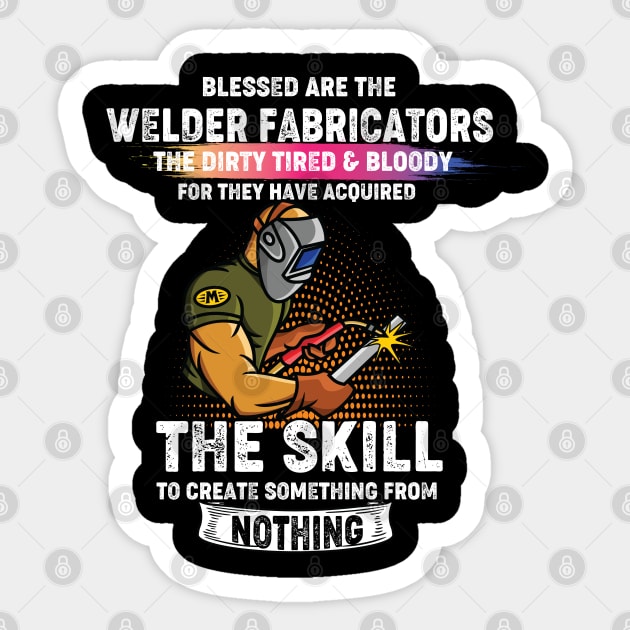 Welding the skill to create something from nothing cool welder Sticker by patroart